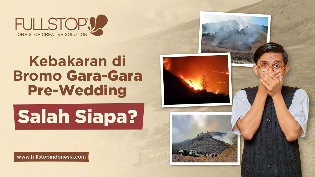 Kebakaran di Bromo Gara-Gara Pre-Wedding. Salah Siapa?